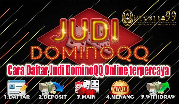 Cara Daftar Judi DominoQQ Online terpercaya