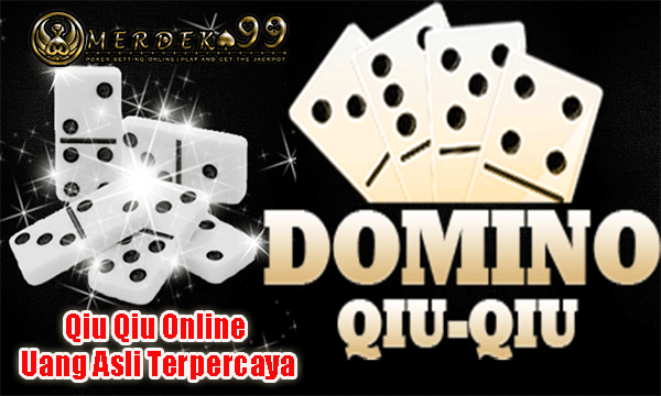 Qiu Qiu Online Uang Asli Terpercaya